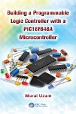 Building a Programmable Logic Controller with a PIC16F648A Microcontroller (eBook, PDF)