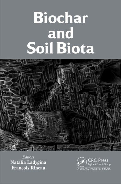 Biochar and Soil Biota (eBook, PDF) Biochar and Soil Biota (eBook, PDF)