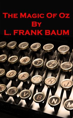 The Magic Of Oz (eBook, ePUB) - Baum, Lyman Frank