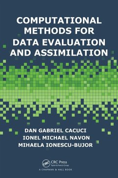 Computational Methods for Data Evaluation and Assimilation (eBook, PDF) - Cacuci, Dan Gabriel; Navon, Ionel Michael; Ionescu-Bujor, Mihaela