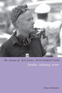 The Cinema of Michael Winterbottom (eBook, ePUB) - Bennett, Bruce