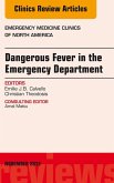 Dangerous Fever in the Emergency Department, An Issue of Emergency Medicine Clinics (eBook, ePUB)