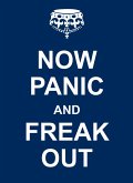 Now Panic and Freak Out (eBook, ePUB)