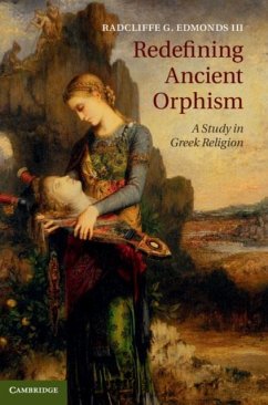 Redefining Ancient Orphism (eBook, PDF) - Iii, Radcliffe G. Edmonds