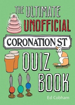 The Ultimate Unofficial Coronation Street Quiz (eBook, ePUB) - Cobham, Ed