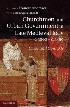 Churchmen and Urban Government in Late Medieval Italy, c.1200-c.1450 (eBook, PDF)