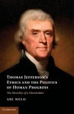 Thomas Jefferson's Ethics and the Politics of Human Progress (eBook, PDF)