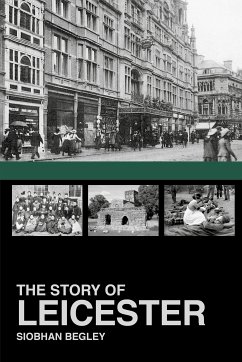 The Story of Leicester (eBook, ePUB) - Begley, Siobhan