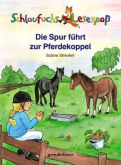 Schlaufuchs Lesespaß: Die Spur führt zur Pferdekoppel - Streufert, Sabine