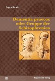Dementia praecox oder Gruppe der Schizophrenien