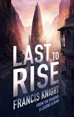Last to Rise (eBook, ePUB) - Knight, Francis