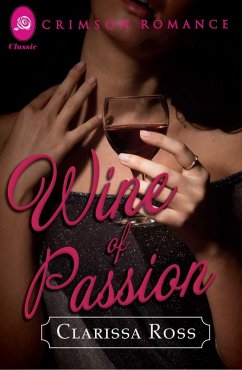 Wine of Passion (eBook, ePUB) - Ross, Clarissa
