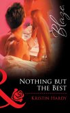 Nothing But The Best (Mills & Boon Blaze) (Sex & the Supper Club, Book 3) (eBook, ePUB)