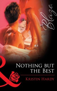 Nothing But The Best (Mills & Boon Blaze) (Sex & the Supper Club, Book 3) (eBook, ePUB) - Hardy, Kristin