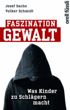 Faszination Gewalt - Sachs, Josef;Schmidt, Volker