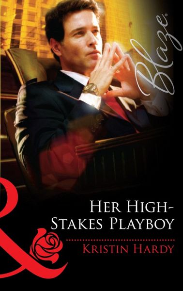 Her High-Stakes Playboy (eBook, ePUB) Her High-Stakes Playboy (eBook, ePUB)