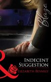 Indecent Suggestion (Mills & Boon Blaze) (eBook, ePUB)