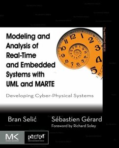 Modeling and Analysis of Real-Time and Embedded Systems with UML and MARTE (eBook, ePUB) - Selic, Bran; Gerard, Sebastien