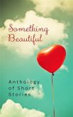 Something Beautiful (eBook, ePUB) Something Beautiful (eBook, ePUB)