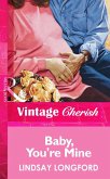 Baby, You're Mine (Mills & Boon Vintage Cherish) (eBook, ePUB)
