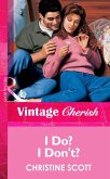 I Do? I Don't? (Mills & Boon Vintage Cherish) (eBook, ePUB)