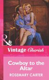 Cowboy To The Altar (eBook, ePUB) Cowboy To The Altar (eBook, ePUB)