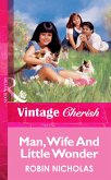 Man, Wife And Little Wonder (Mills & Boon Vintage Cherish) (eBook, ePUB)