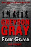 Greyson Gray: Fair Game (eBook, ePUB)