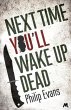 Next Time, You'll Wake Up Dead (eBook,... - Bild 1