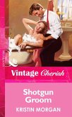 Shotgun Groom (Mills & Boon Vintage Cherish) (eBook, ePUB)