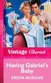 Having Gabriel's Baby (eBook, ePUB) Having Gabriel's Baby (eBook, ePUB)