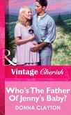 Who's The Father Of Jenny's Baby? (Mills & Boon Vintage Cherish) (eBook, ePUB)