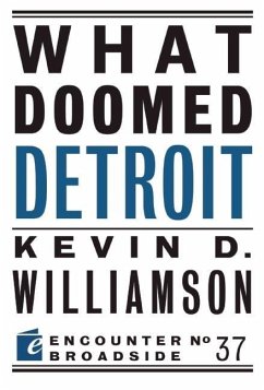 What Doomed Detroit (eBook, ePUB) - Williamson, Kevin D.