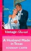 A Husband Made In Texas (eBook, ePUB) A Husband Made In Texas (eBook, ePUB)