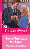 Never Too Late For Love (eBook, ePUB)