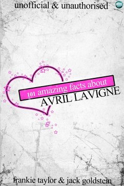 Cover 101 Amazing Facts about Avril Lavigne (eBook, ePUB)