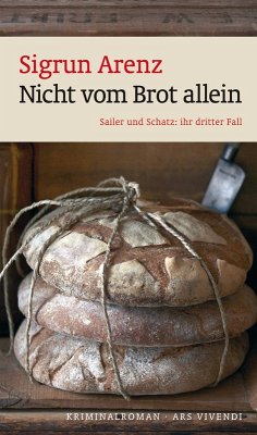 Nicht vom Brot allein / Sailer und Schatz Bd.3 (eBook, ePUB) - Arenz, Sigrun