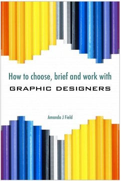 Cover How to Choose, Brief and Work with Graphic Designers (eBook, PDF)