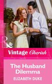 The Husband Dilemma (Mills & Boon Vintage Cherish) (eBook, ePUB)