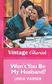 Won't You Be My Husband? (Mills & Boon Vintage Cherish) (eBook, ePUB)