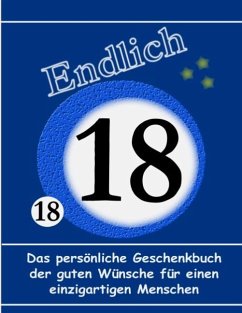 18. Geburtstag - Das persönliche Geschenkbuch der guten Wünsche für einen einzigartigen Menschen - Beckerhausen, Tom