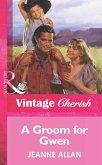 A Groom For Gwen (Mills & Boon Vintage Cherish) (eBook, ePUB)