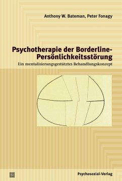 Psychotherapie der Borderline-Persönlichkeitsstörung - Bateman, Anthony W.;Fonagy, Peter
