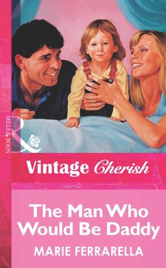 The Man Who Would Be Daddy (Mills & Boon Vintage Cherish) (eBook, ePUB) - Ferrarella, Marie