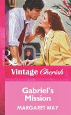 Gabriel's Mission (Mills & Boon Vintage Cherish) (eBook, ePUB)