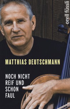Noch nicht reif und schon faul - Deutschmann, Matthias