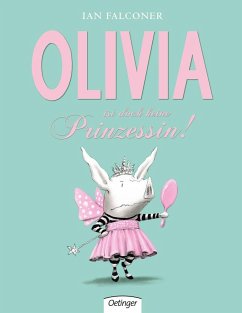 Olivia ist doch keine Prinzessin! / Olivia Bd.6 - Falconer, Ian
