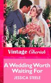A Wedding Worth Waiting For (eBook, ePUB) A Wedding Worth Waiting For (eBook, ePUB)