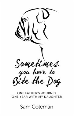 Cover Sometimes You Have to Bite the Dog (eBook, ePUB)