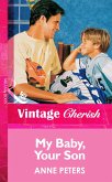 My Baby, Your Son (Mills & Boon Vintage Cherish) (eBook, ePUB)